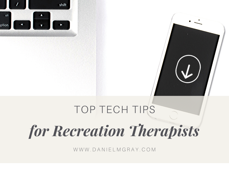 top tech tips for recreation therapists